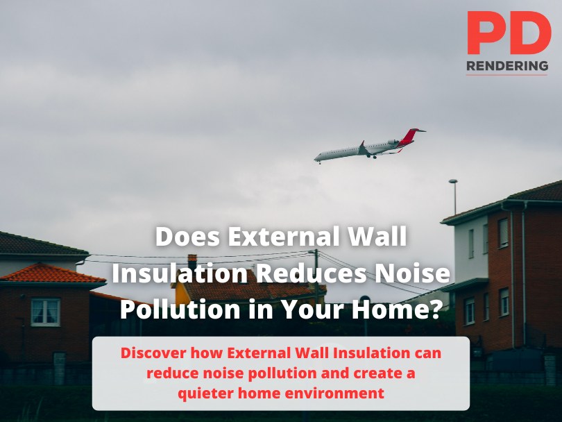 66b7712fe94ee471082ae987_Cover-Photo-PD-Rendering Does External Wall Insulation Reduces Noise Pollution in Your Home?